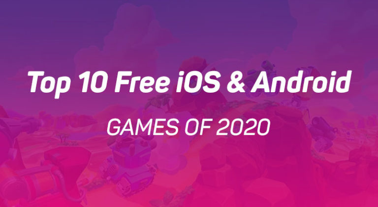 Top 10 Free Games for iOS and Android in 2020